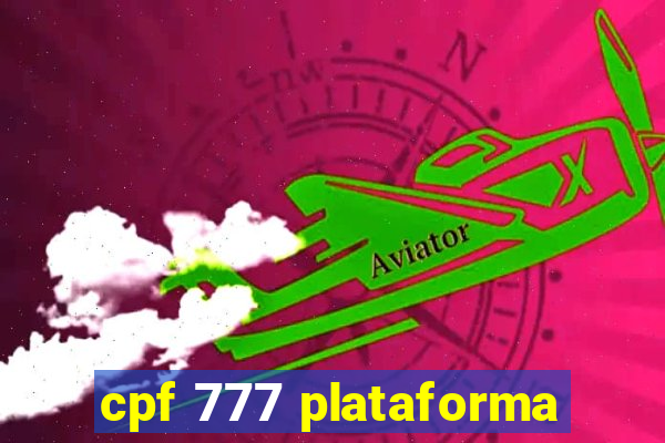 cpf 777 plataforma